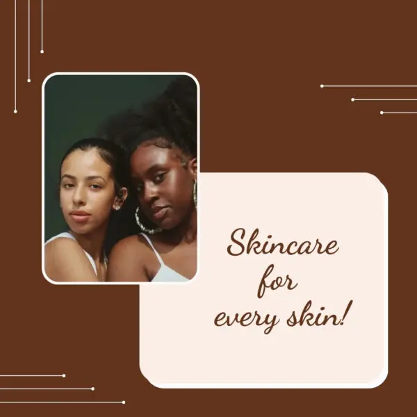 Skincare for every skin